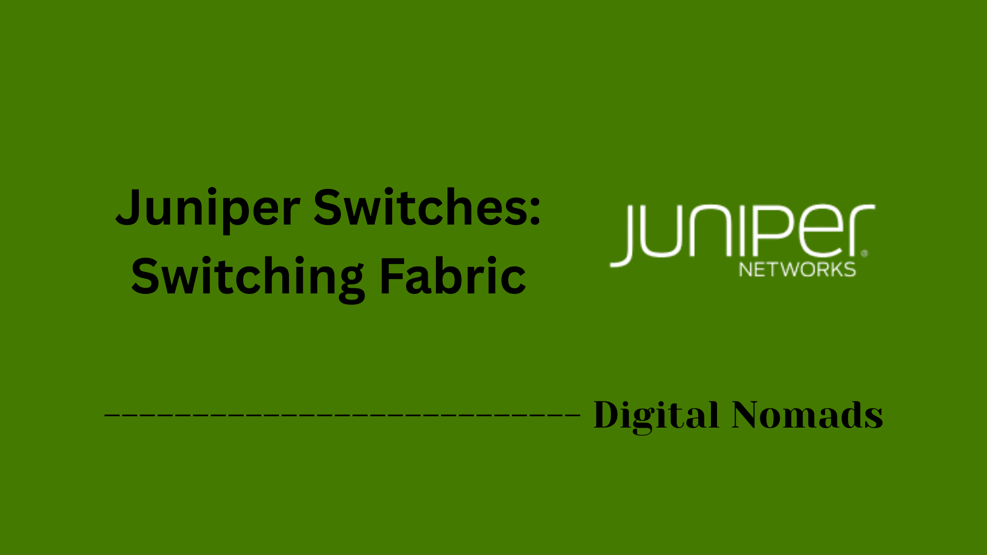 Juniper Switches: Switching Fabric
