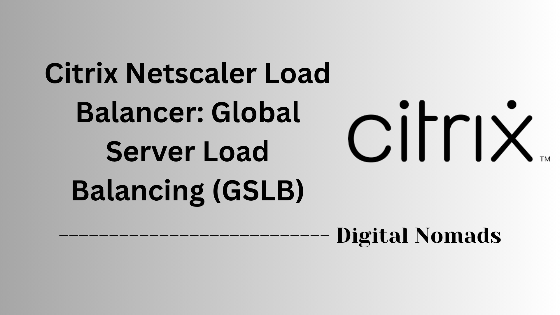 Citrix Netscaler Load Balancer: Global Server Load Balancing (GSLB)