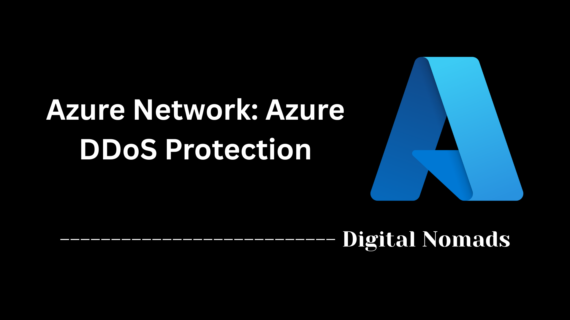 Azure Network: Azure DDoS Protection