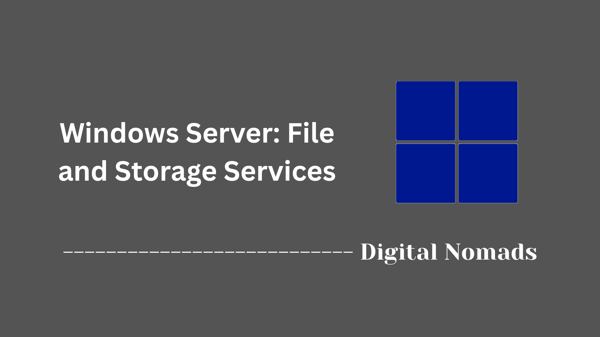 Windows Server: File and Storage Services