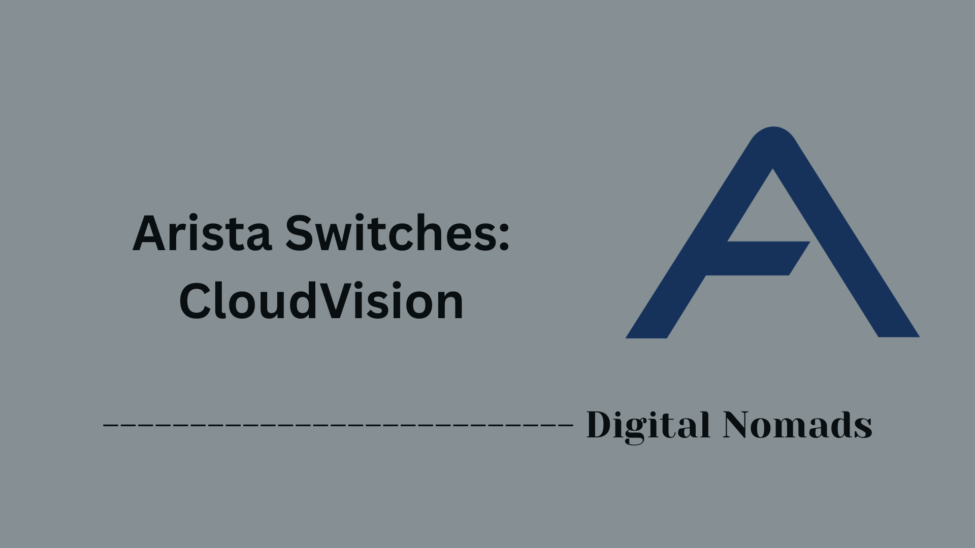 Arista Switches: CloudVision