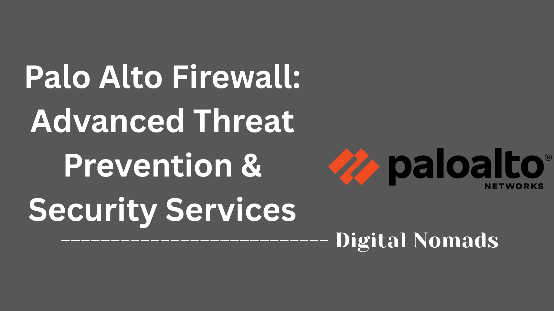 Palo Alto Firewall: Advanced Threat Prevention & Security Services