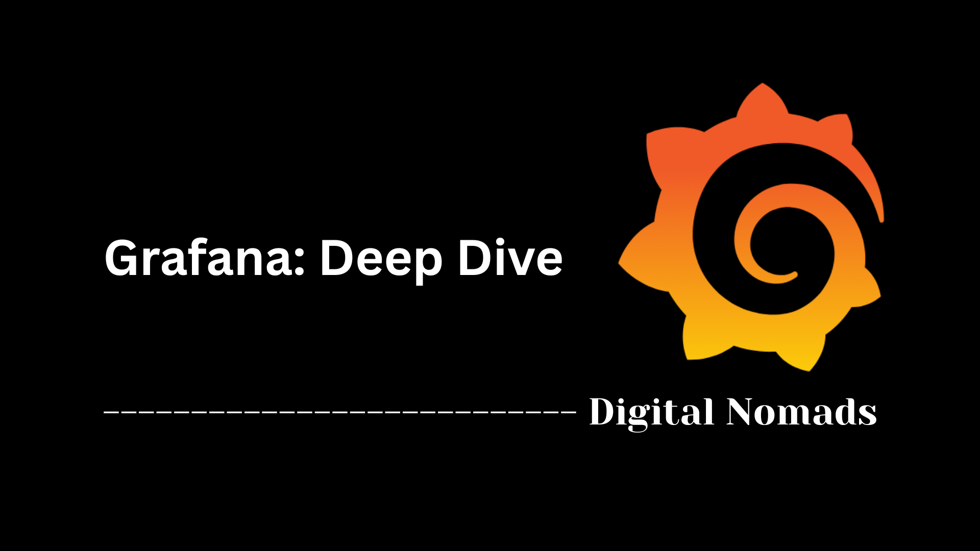 Grafana: Deep Dive