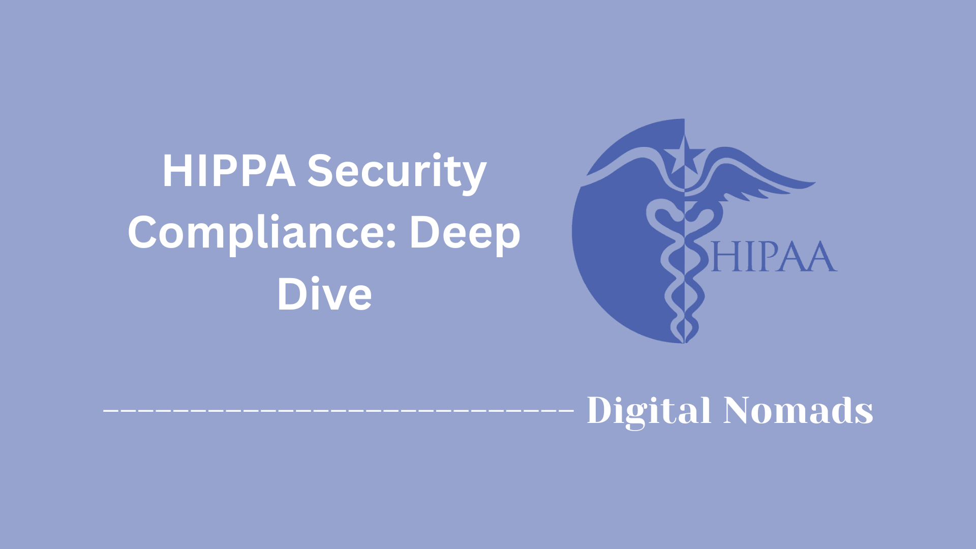HIPPA Security Compliance: Deep Dive