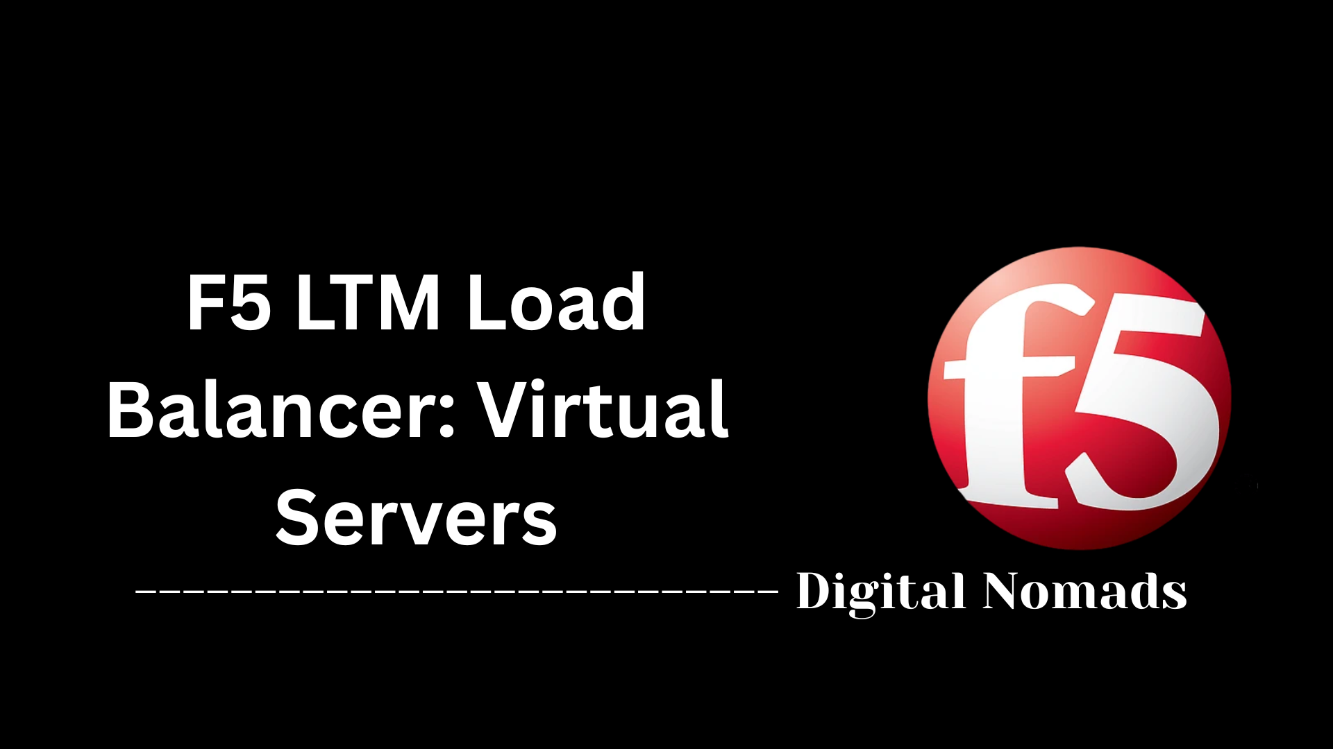 F5 LTM Load Balancer: Virtual Servers