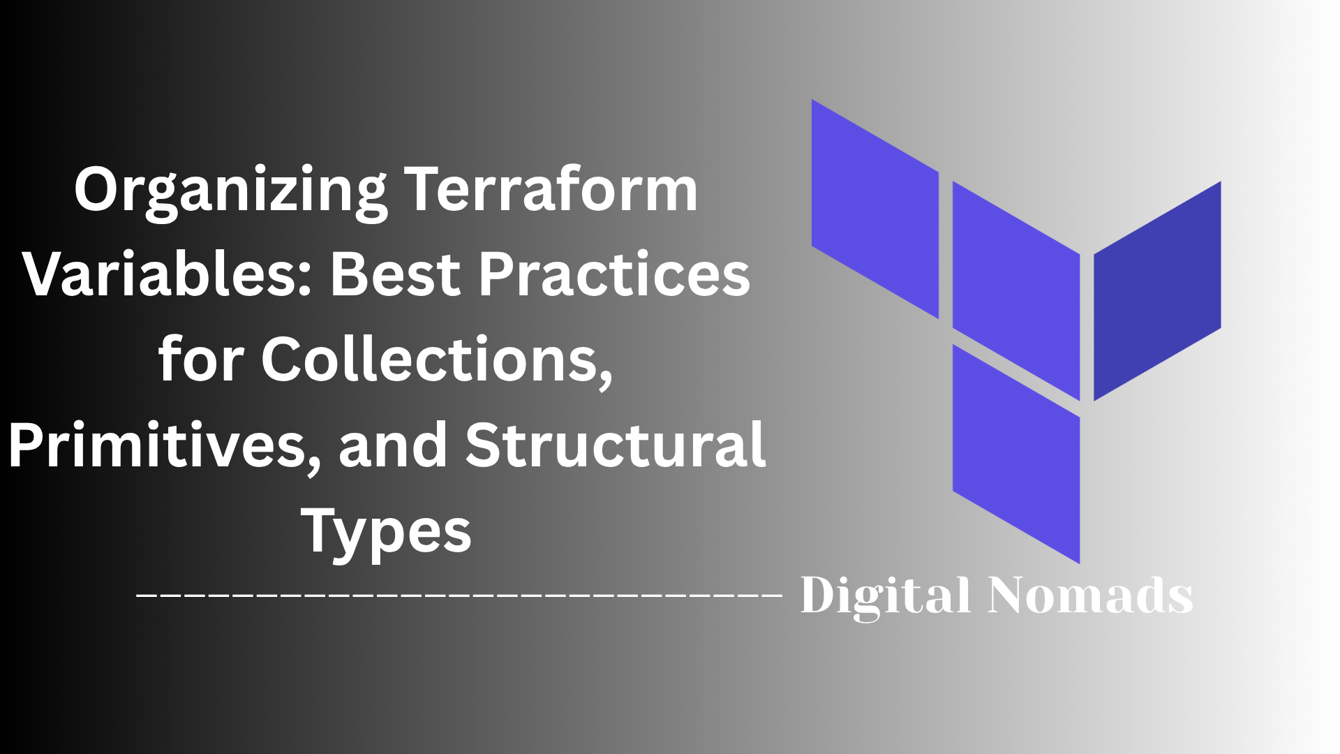 Organizing Terraform Variables: Best Practices for Collections, Primitives, and Structural Types