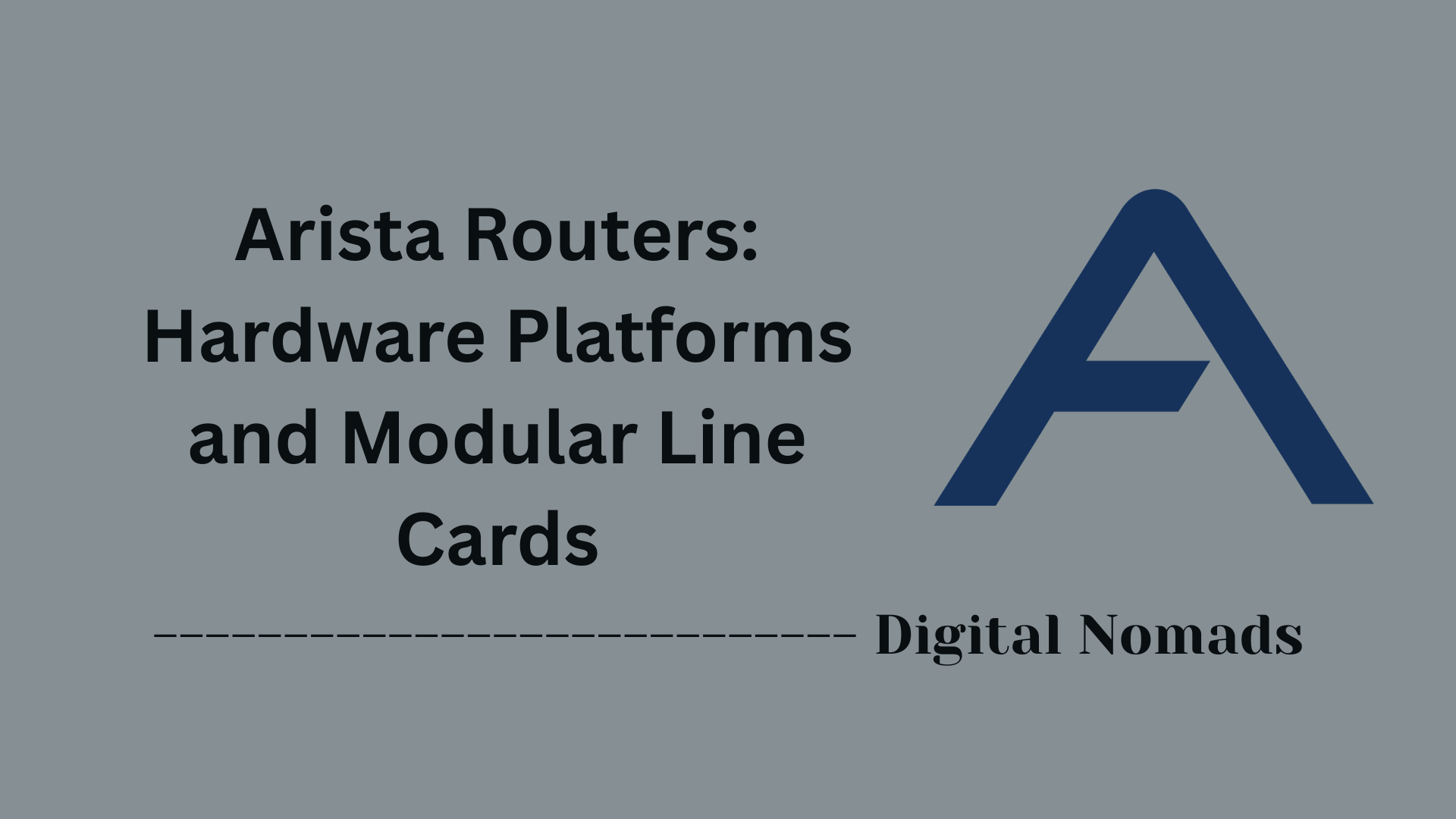 Arista Routers: Hardware Platforms and Modular Line Cards